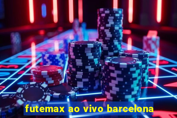 futemax ao vivo barcelona